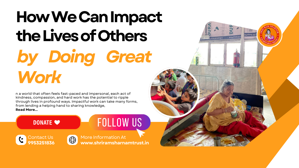 How We Can Impact the Lives of Others by Doing Great Work